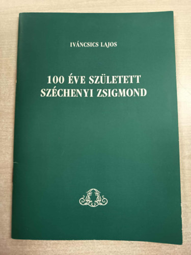 100 ve szletett Szchenyi Zsigmond