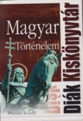 Magyar trtnelem - Dik kisknyvtr sorozat