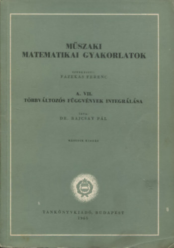 Mszaki matematikai gyakorlatok A. VII. Tbbvltozs fggvnyek integrlsa