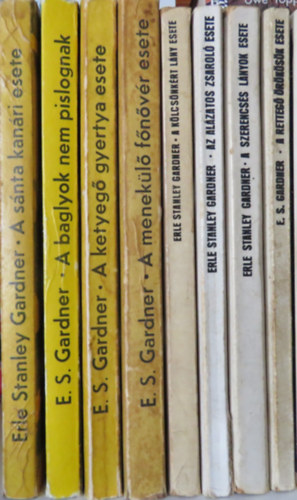 8 db E. S. Gardner krimi: A snta kanri esete; A baglyok nem pislognak; A ketyeg gyertya esete; A menekl fnvr esete; A klcsnkrt lny esete; Az alzatos zsarol esete; A szerencss lnyok esete; A retteg rksk esete