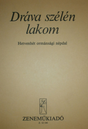 Dr�va sz�l�n lakom (Hetvenh�t orm�ns�gi n�pdal)