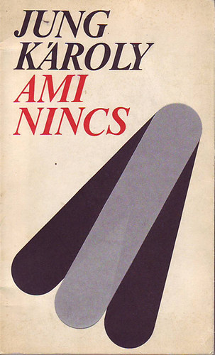 Jung K�roly - Ami nincs