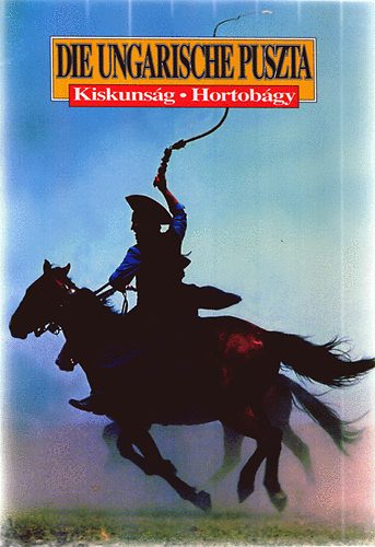 Gyrgy Kapocsy - Die ungarische Puszta - Kiskunsg, Hortobgy