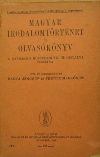 Barta Jnos Dr. s Fekete Mikls Dr. - Magyar irodalomtrtnet s olvasknyv a gazdasgi kzpiskolk III. osztlya szmra