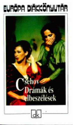 Anton Pavlovics Csehov - Drmk s elbeszlsek