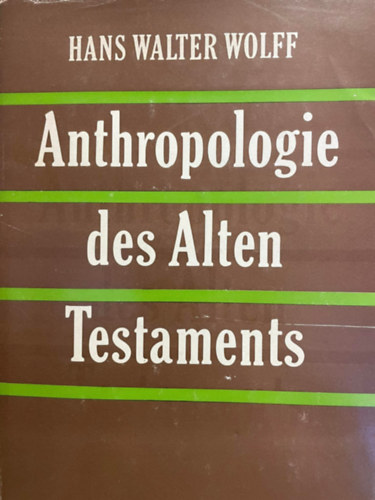 Anthropologie des alten Testaments (Az szvetsg antropolgija) nmet nyelven