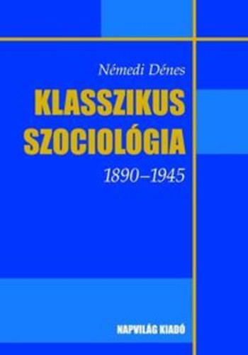 Klasszikus szociolgia 1890-1945