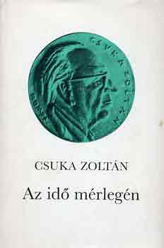 Csuka Zolt�n - Az id� m�rleg�n