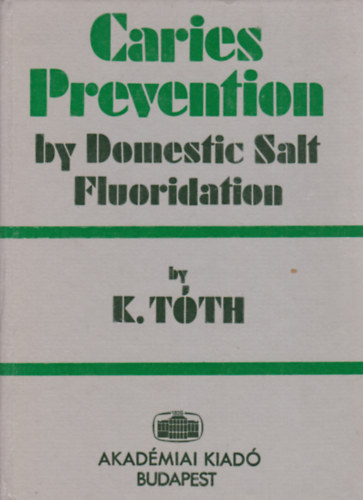 Caries Prevention by Domestic Salt Fluoridation (Fluorozott s�val a fogszuvasod�s ellen)