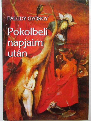 Faludy Gyrgy - Pokolbeli napjaim utn