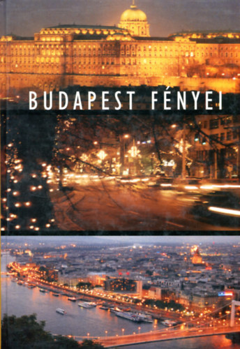 Dezslik Magdolna  (szerk.) - Budapest fnyei