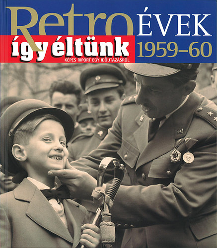 Retrovek 1959-1960 - gy ltnk - Kpes riport egy idutazsrl