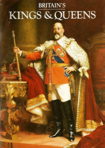 Michael St John Parker - Britain's Kings & Queens