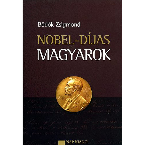 Bdk Zsigmond - Nobel-djas magyarok (2009)