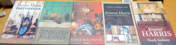 5 db Joanne Harris: Aludj kislny; Brsony s keser mandula; tnegyed narancs; Partvidkiek; Szent bolondok