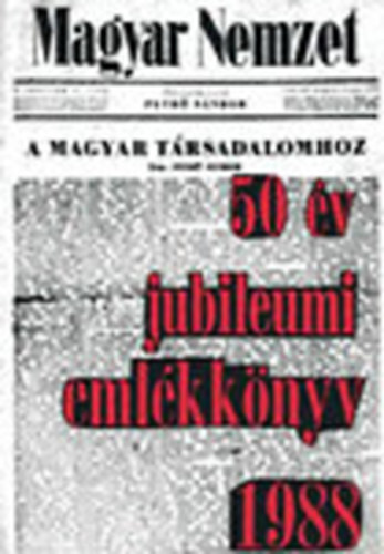 Pallas Lap- s Knyvkiad - Magyar Nemzet 50 v emlkknyv 1938-1988