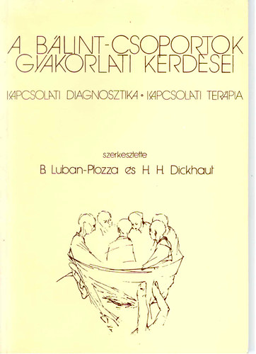 B.- Dickhaut, H. H. Luban-Plozza - A Blint-csoportok gyakorlati krdsei (Kapcsolati diagnosztika,...