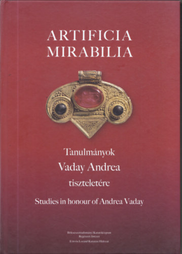 Takács-Masek-Samu-Vida - Artificia Mirabilia (Tanulmányok Vaday Andrea tiszteletére)