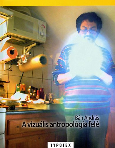B�n Andr�s - A vizu�lis antropol�gia fel�