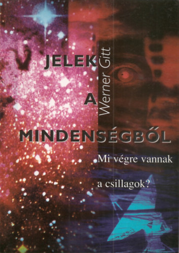 Jelek a mindensgbl - Mi vgre vannak a csillagok?
