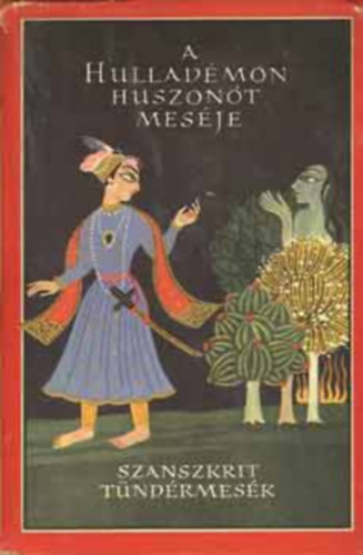 A hullad�mon huszon�t mes�je -szanszkrit t�nd�rmes�k