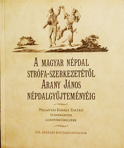 A magyar npdal strfa-szerkezettl Arany Jnos npdalgyjtemnyig