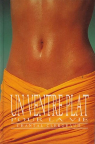 Chantal Clergeaud - Un ventre plat pour la vie