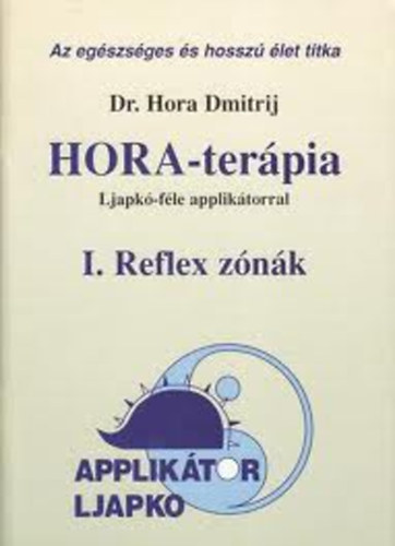Dr. Hora Dmitrij - Hora-terpia Ljapk fle apliktorral I. Reflex znk