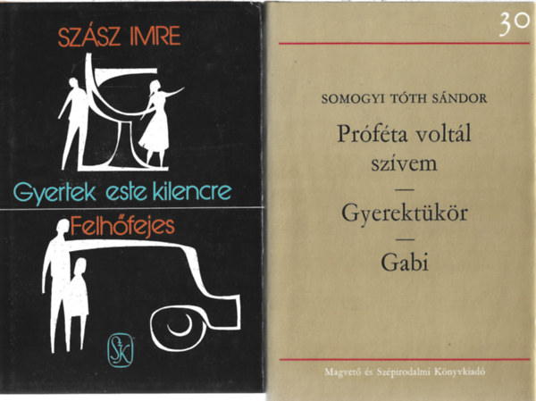 2 db könyv, Szász Imre: Gyertek este kilencre - Felhőfejes, Somogyi Tóth Sándor: Gyerek tükör - Gabi