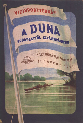 A Duna Budapesttl Sztlinvrosig (vzisporttrkp)