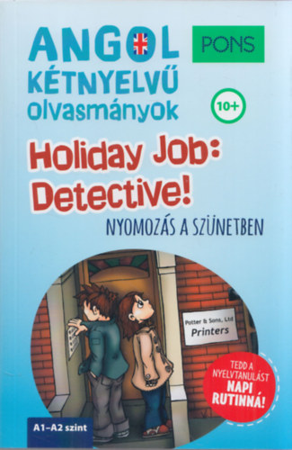 Holiday Job: Detective! - Nyomozs a sznetben (Angol ktnyelv olvasmnyok A1-A2 szint)