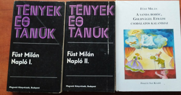 Füst Milán - 3db Füst Milán könyv :Napló I-II+A Sanda bohóc, Goldnágel Efráim csodálatos kalandjai