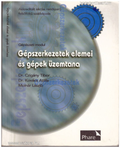 Gépszerkezetek elemei és gépek üzemtana   -   Gépészeti modul (Akreditált iskolai rendszerű felsőfokú szakképzés)