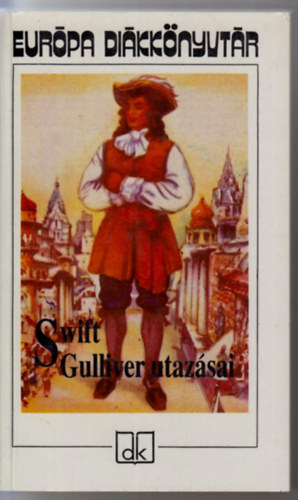Jonathan Swfit - Gulliver utaz�sai (Eur�pa Di�kk�nyvt�r)
