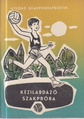 K�zilabd�z� szakpr�ba (�tt�r� szakpr�baf�zetek)