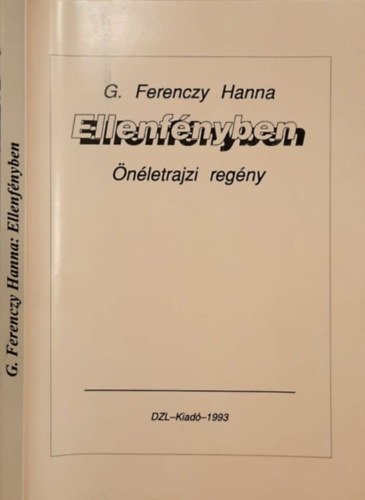 G. Ferenczy Hanna: Ellenfnyben (nletrajzi regny)