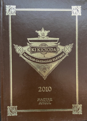 Ki kicsoda a magyar gazdas�gi �letben (magyar-angol)