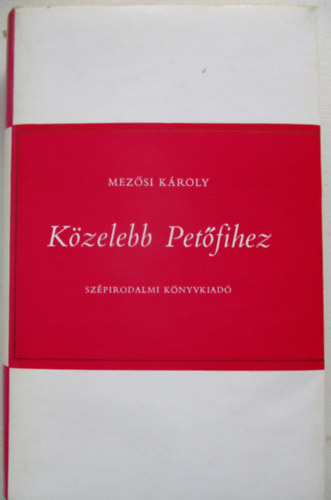 K�zelebb Pet�fihez