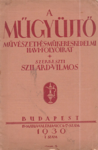 A m�gy�jt� - M�v�szeti �s m�kereskedelmi havi foly�irat (1930) - 1.sz�m