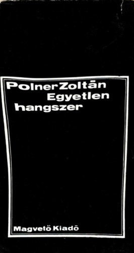 Polner Zoltn - Egyetlen hangszer - dediklt