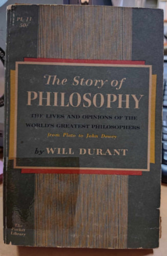 Will Durant - The Story of Philosophy. The Lives and Opinions of the Greater Philosophers