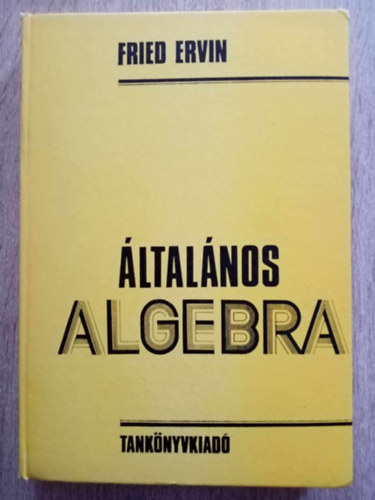Fried Ervin - ltalnos algebra