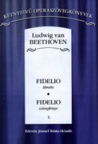 Ludwigvan Beethoven - Fidelio sz�vegk�nyv