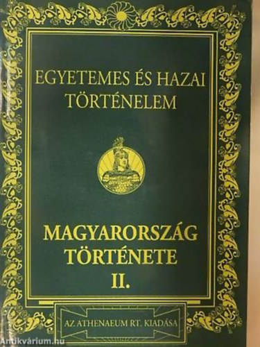 Marczali Henrik - Egyetemes s hazai trtnelem VI.: Magyarorszg trtnete II.
