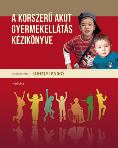 A korszer akut gyermekellts kziknyve