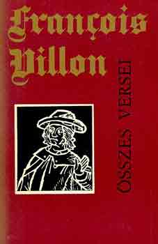 Francois Villon - Francois Villon sszes versei (Sznt Piroska illusztr.)