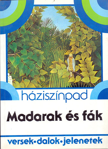 Hzisznpad - Madarak s fk (versek, dalok, jelenetek)