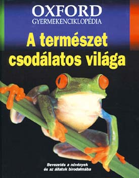 A term�szet csod�latos vil�ga (Oxford gyermekenciklop�dia)