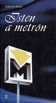 Gilbert le Mouel - Isten a metr�n