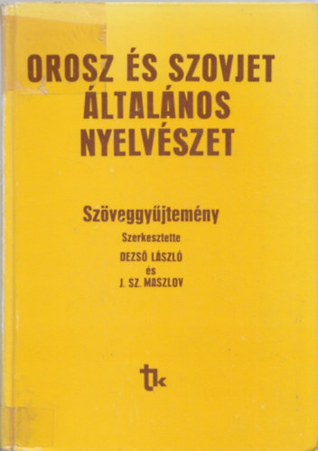Dezs Lszl; J. Sz. Maszlov - Orosz s szovjet ltalnos nyelvszet